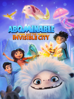 Abominable and the Invisible City (Sněžný kluk a neviditelné město)