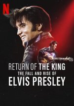 Návrat krále: Pád a vzestup Elvise Presleyho (Return of the King: The Fall and Rise of Elvis Presley)