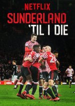 Sunderland 'Til I Die (Dycky Sunderland)